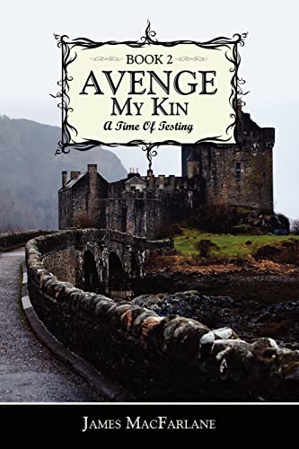 Avenge My Kin - Book 2: A Time Of Testing (9781434308986) by McFARLANE, JAMES