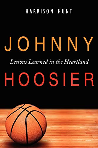 Beispielbild fr Johnny Hoosier: Lessons Learned in the Heartland zum Verkauf von Once Upon A Time Books