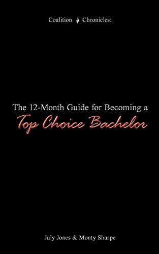 Stock image for The 12-Month Guide for Becoming a Top Choice Bachelor for sale by Lucky's Textbooks