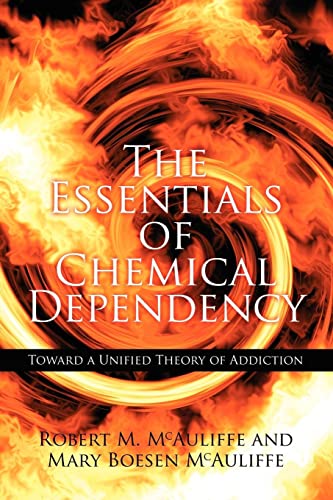 Stock image for The Essentials of Chemical Dependency: Toward a Unified Theory of Addiction for sale by WorldofBooks