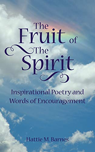 Beispielbild fr The Fruit of The Spirit: Inspirational Poetry and Words of Encouragement zum Verkauf von Lucky's Textbooks