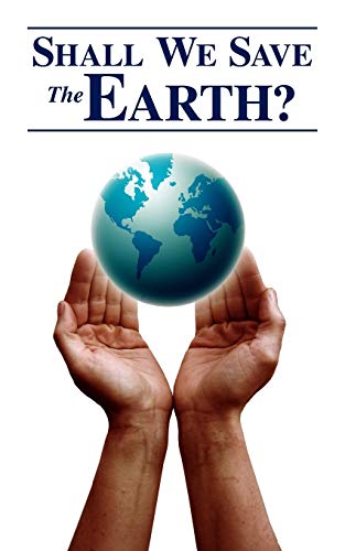 Stock image for Shall We Save the Earth? for sale by Chiron Media