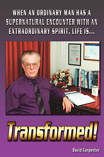 Beispielbild fr Transformed!: When an Ordinary Man has a Supernatural Encounter with an Extraordinary Spirit, life is zum Verkauf von AwesomeBooks