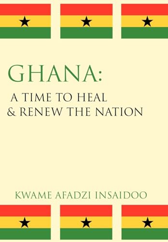 Stock image for Ghana: A Time to Heal & Renew the Nation for sale by Lucky's Textbooks