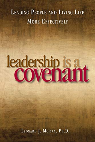 Imagen de archivo de Leadership is a Covenant: Leading People and Living Life More Effectively a la venta por Michael Knight, Bookseller