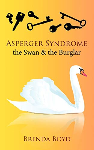 Asperger Syndrome, the Swan & the Burglar (9781434311184) by Boyd, Brenda