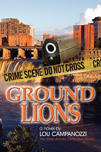 Stock image for Ground Lions: The Mike Amato Detective Series for sale by Lucky's Textbooks