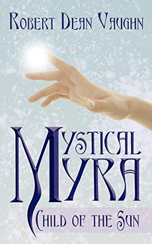 9781434311771: Mystical Myra: Child of the Sun