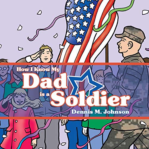 Stock image for How I Know My Dad Is a Soldier for sale by Chiron Media