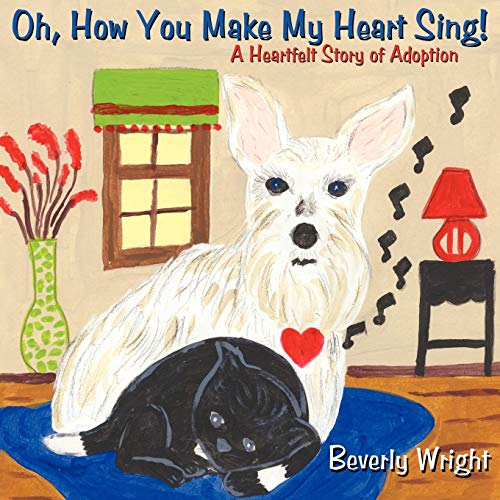 Beispielbild fr Oh, How You Make My Heart Sing!: A Heartfelt Story of Adoption zum Verkauf von Ergodebooks