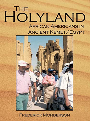 Stock image for The Quintessential Book On Egypt: The Holy Land: A Novel: African Americans In The Land Of Ancient Kemet/Egypt: The Holy Land for sale by Lucky's Textbooks