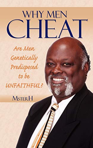 9781434314086: Why Men Cheat: Are Men Genetically Predisposed To Be Unfaithful?
