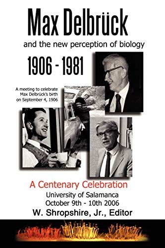 9781434314345: Max Delbrck and the New Perception of Biology 1906-1981: A Centenary Celebration University of Salamanca October 9-10, 2006