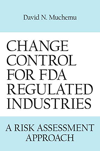 Stock image for Change Control for FDA Regulated Industries: A Risk Assesment Approach for sale by HPB-Red