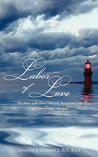 Beispielbild fr Labor of Love: For those who have labored, loved, and lost; and are forever changed. zum Verkauf von Chiron Media