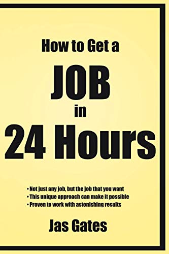 Imagen de archivo de How to Get a Job in 24 Hours a la venta por Chiron Media