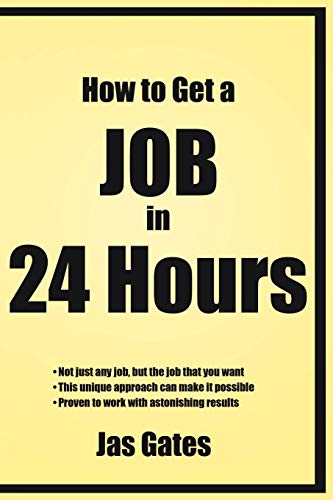 Stock image for How to Get a Job in 24 Hours for sale by Chiron Media