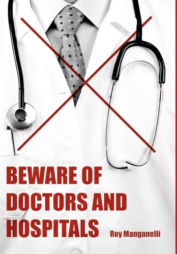 9781434316950: Beware of Doctors and Hospitals