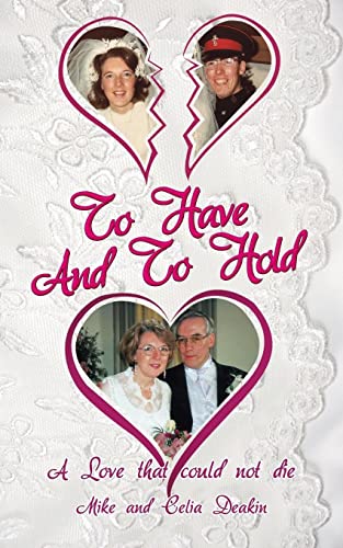Imagen de archivo de To Have And To Hold: A Love that Could Not Die a la venta por WorldofBooks