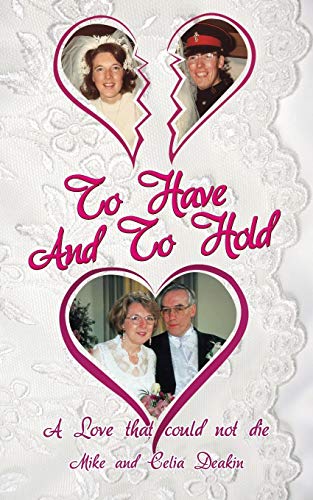 Stock image for To Have And To Hold: A Love that Could Not Die for sale by WorldofBooks