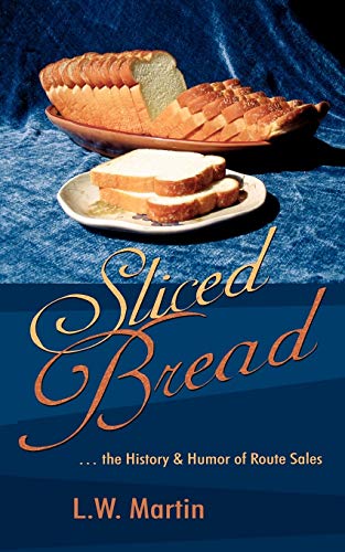 Beispielbild fr Sliced Bread: . the History & Humor of Route Sales zum Verkauf von Chiron Media