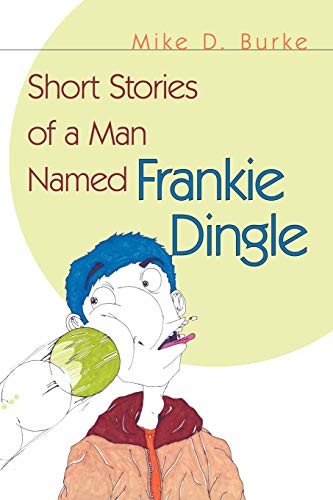 Beispielbild fr Short Stories of a Man Named Frankie Dingle zum Verkauf von Chiron Media