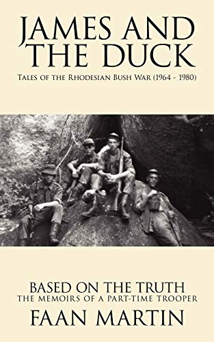 Beispielbild fr James and the Duck: Tales of the Rhodesian Bush War (1964 - 1980) zum Verkauf von Chiron Media