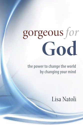 Beispielbild fr Gorgeous for God : The power to change the world by changing your Mind zum Verkauf von Better World Books