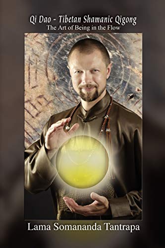 

Qi DAO-Tibetan Shamanic Qigong: The Art of Being in the Flow