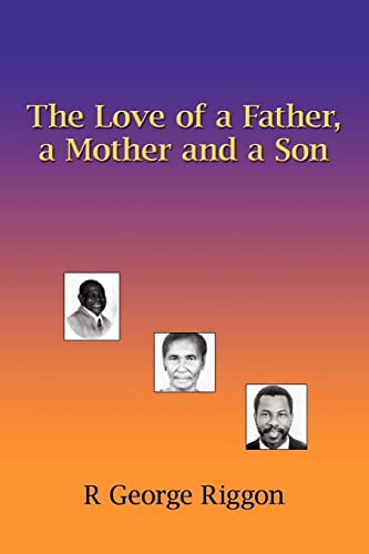 Beispielbild fr The Love of a Father, a Mother and a Son zum Verkauf von Chiron Media