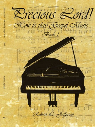 Precious Lord!: How to Play Black Gospel Book 1 (9781434321862) by Jefferson, Robert L.