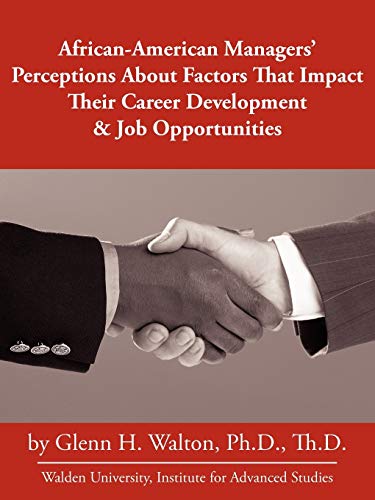 Stock image for African-American Managers' Perceptions About Factors That Impact Their Career Development & Job Opportunities for sale by Lot O'Books