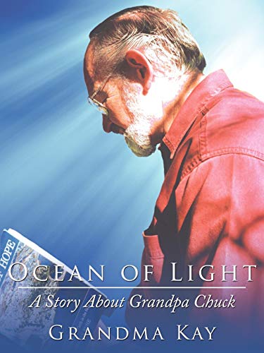 Stock image for Ocean of Light: A Story About Grandpa Chuck for sale by Lucky's Textbooks