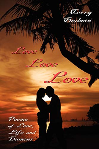 Imagen de archivo de Love Love Love: Poems of Love, Life and Humour a la venta por Lucky's Textbooks