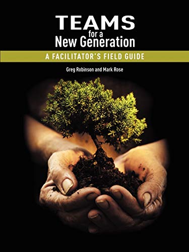 Stock image for Teams for a New Generation: A Facilitator's Field Guide for sale by Book Deals