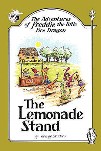 Stock image for The Adventures of Freddie the Little Fire Dragon: The Lemonade Stand for sale by Lucky's Textbooks