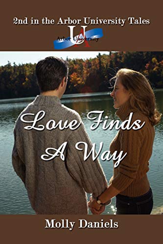 Stock image for Love Finds a Way (Arbor University Tales, Book 2) for sale by Lucky's Textbooks