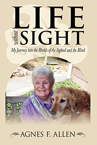 9781434326591: Life without Sight: My Journey into the Worlds of the Sighted and the Blind