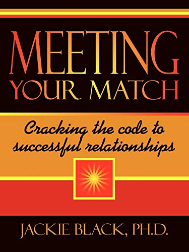 Stock image for Meeting Your Match: Cracking the code to successful relationships for sale by GF Books, Inc.