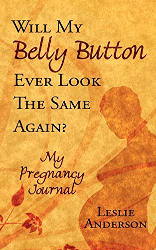 Beispielbild fr Will My Belly Button Ever Look the Same Again?: My Pregnancy Journal zum Verkauf von Chiron Media