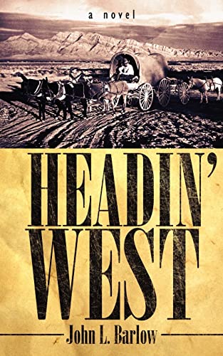 HEADIN' WEST: A Novel (9781434328762) by Barlow, John