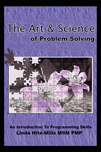 Imagen de archivo de The Art and Science of Problem Solving : An Introduction to Programming Skills a la venta por Buchpark