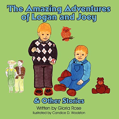 The Amazing Adventures Of Logan And Joey And Other Stories (9781434331977) by Rose, Gloria