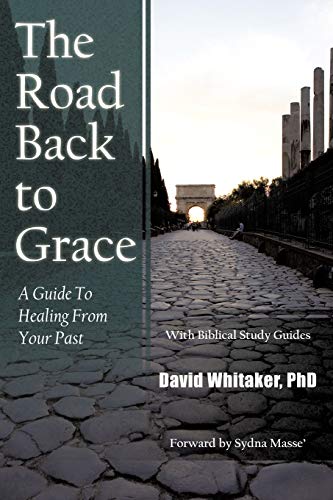 Beispielbild fr The Road Back To Grace: A Guide to Healing from Your Past zum Verkauf von Books From California