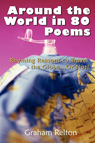9781434332769: Around the World in 80 Poems: Rhyming Reasons to Travel the Globe...Or Not!