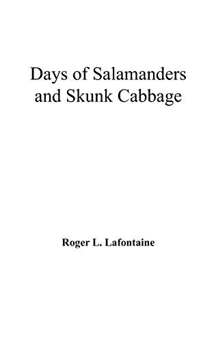 Beispielbild fr Days of Salamanders and Skunk Cabbage zum Verkauf von Lucky's Textbooks