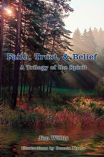 Faith, Trust, & Belief: A Trilogy of the Spirit (9781434333001) by Willis, Jim