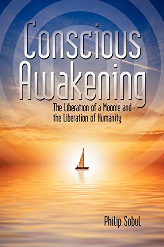 Conscious Awakening: The Liberation of a Moonie and the Liberation of ...