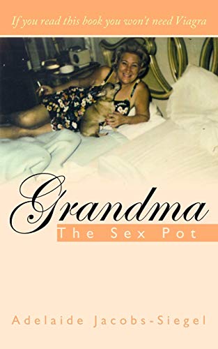 Stock image for Grandma The Sex Pot for sale by Lucky's Textbooks