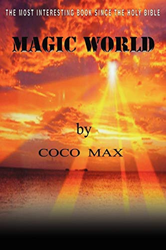 Stock image for MAGIC WORLD: THE MOST INTERESTING BOOK SINCE THE BIBLE for sale by Chiron Media